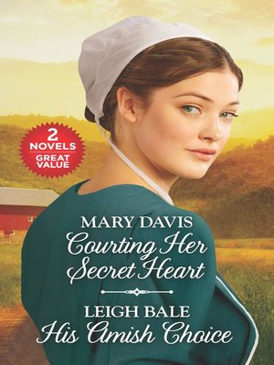 cover image of Courting Her Secret Heart ; His Amish Choice